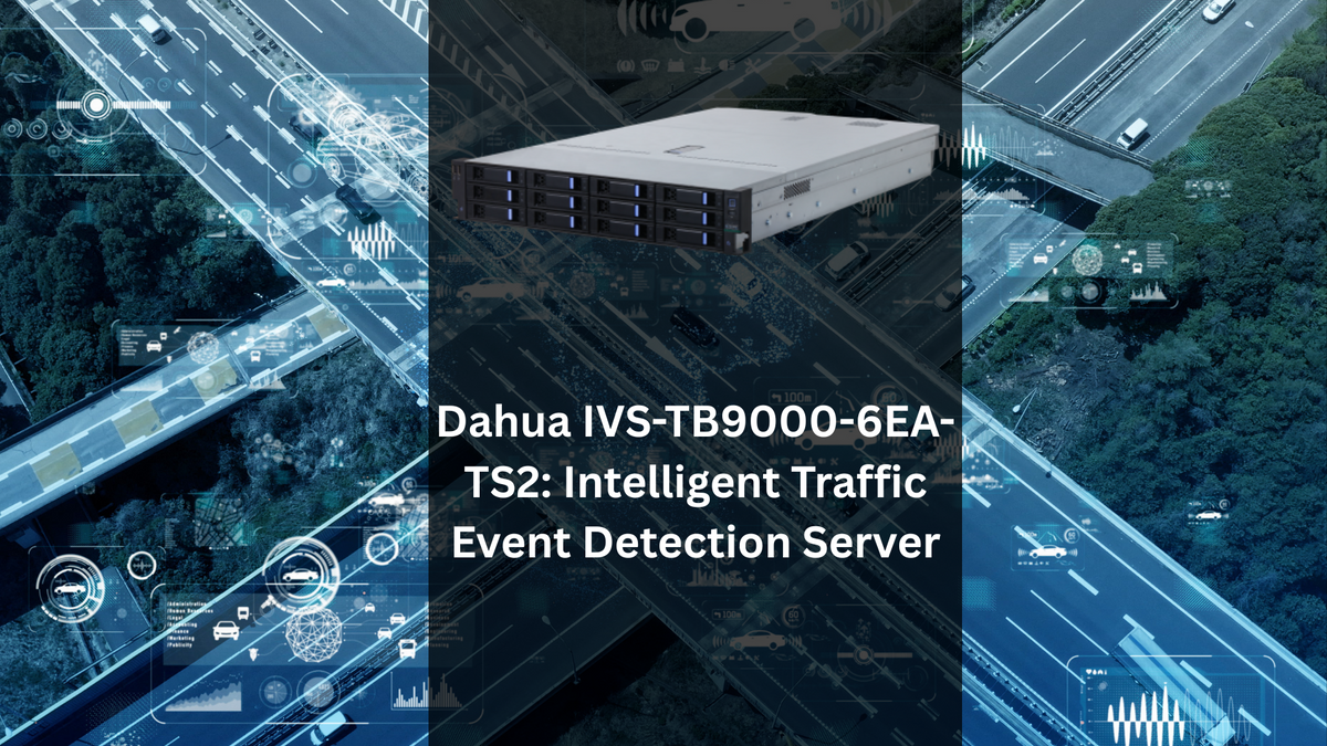 Dahua IVS-TB9000-6EA-TS2: Intelligent Traffic Event Detection Server
