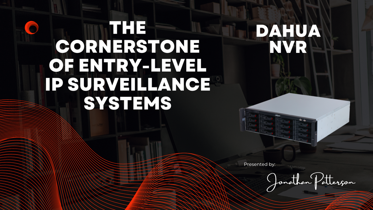 Dahua NVR: The Cornerstone of Entry-Level IP Surveillance Systems