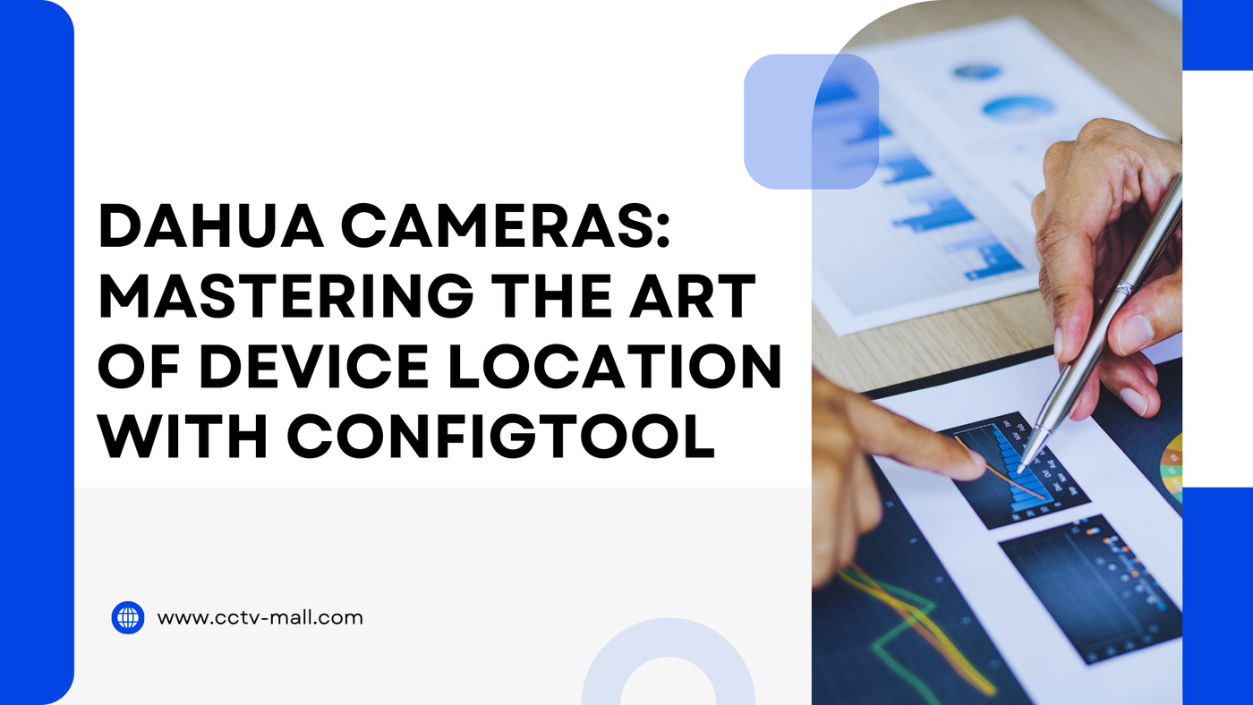 DAHUA Cameras: Mastering the Art of Device Location with ConfigTool