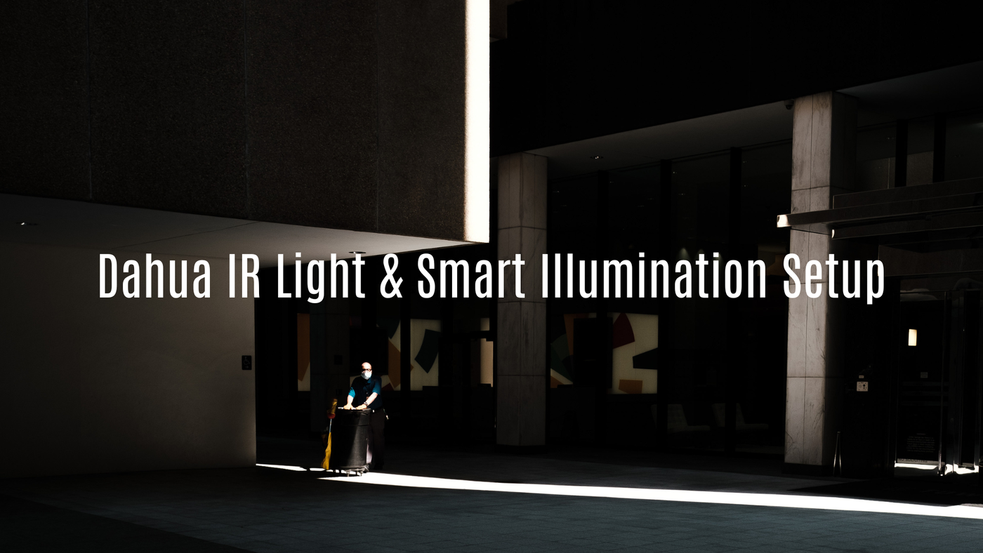 Dahua IR Light & Smart Illumination Setup