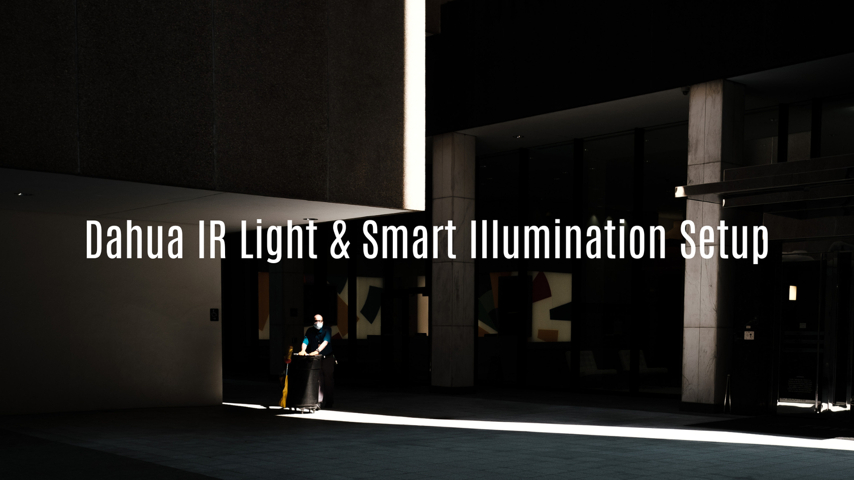 Dahua IR Light & Smart Illumination Setup
