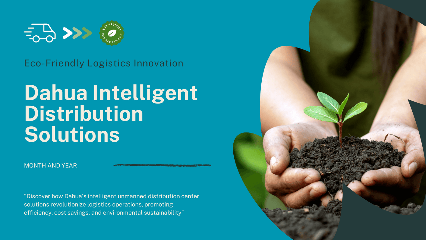 Dahua Intelligent Unmanned Distribution Solutions