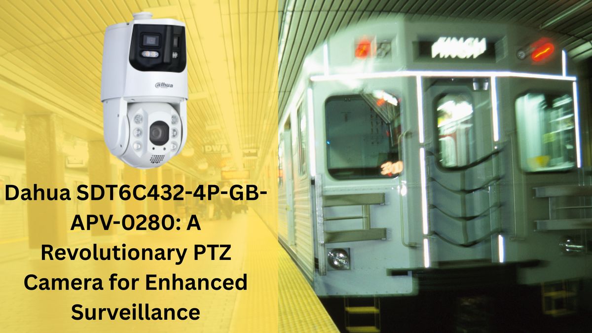 Dahua SDT6C432-4P-GB-APV-0280: A Revolutionary PTZ Camera for Enhanced Surveillance