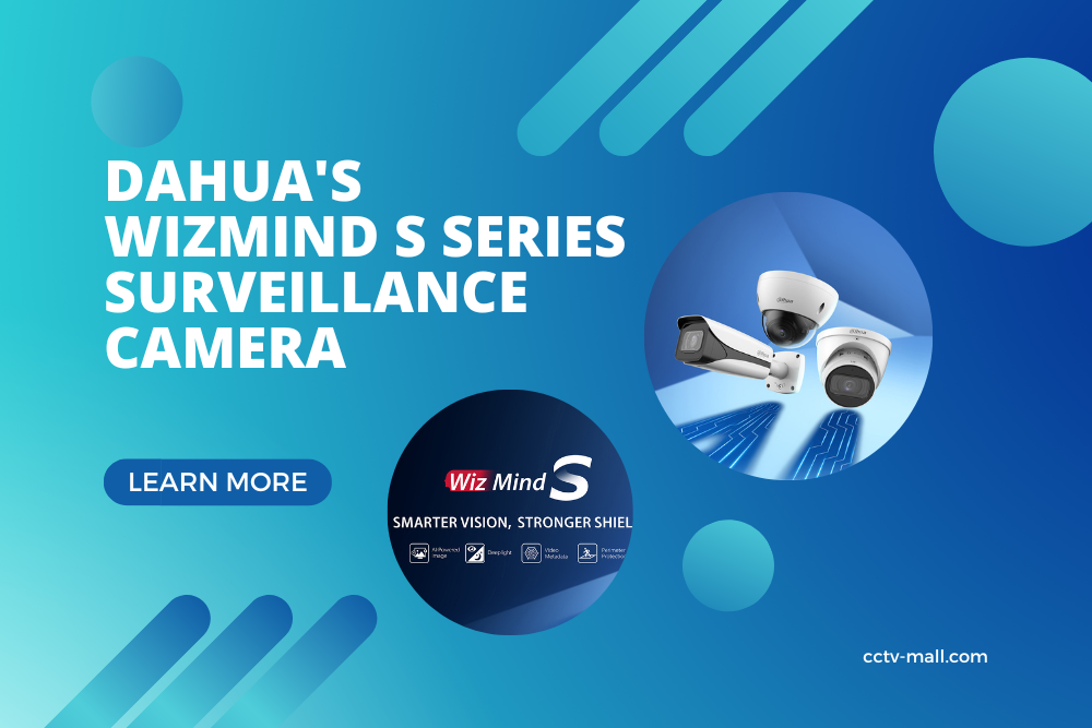 Dahua's WizMind S Series Surveillance Camera Elevated Surveillance Excellence