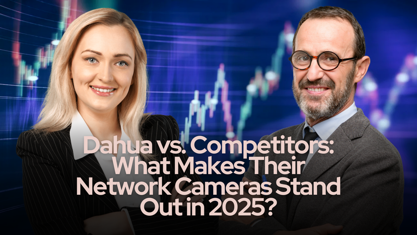 Dahua vs. Hikvision: What Makes Their Network Cameras Stand Out in 2025?