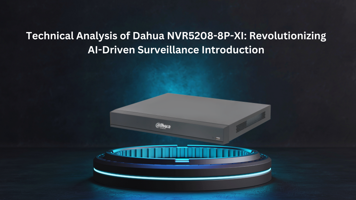 Technical Analysis of Dahua NVR5208-8P-XI: Revolutionizing AI-Driven Surveillance Introduction