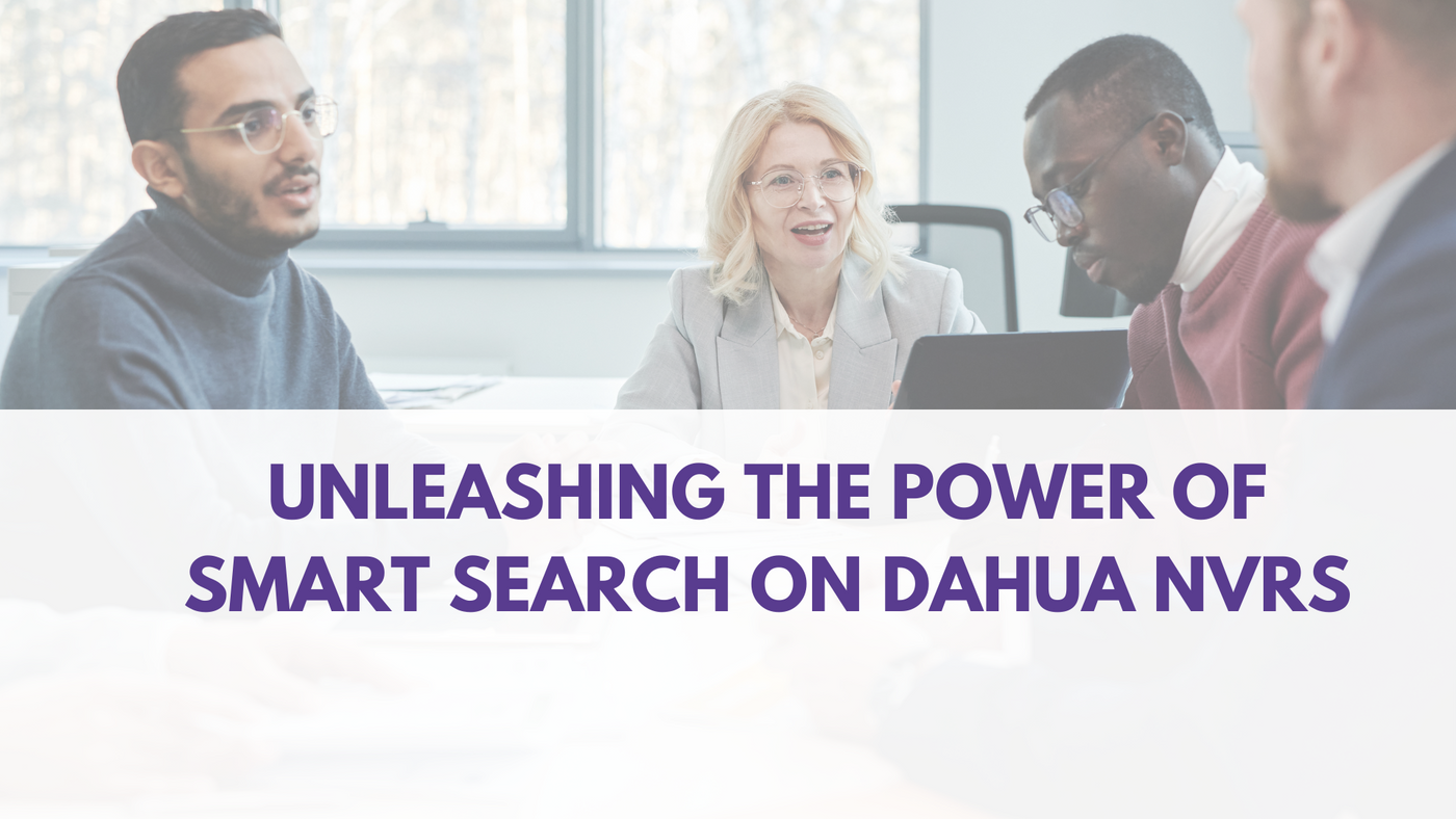 Unleashing the Power of Smart Search on DAHUA NVRs