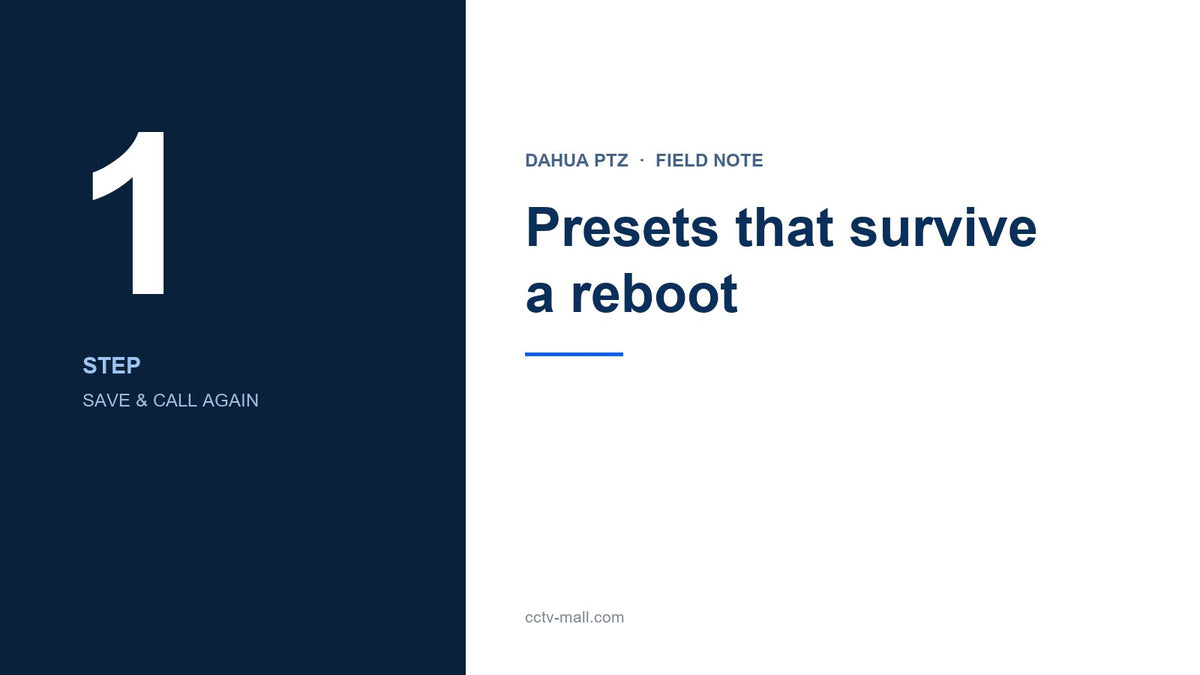 Dahua PTZ Presets Not Saving? Idle Return and Limits