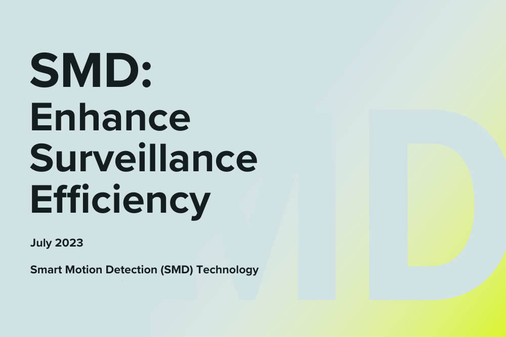 Enhance Surveillance Efficiency with Smart Motion Detection (SMD) Technology