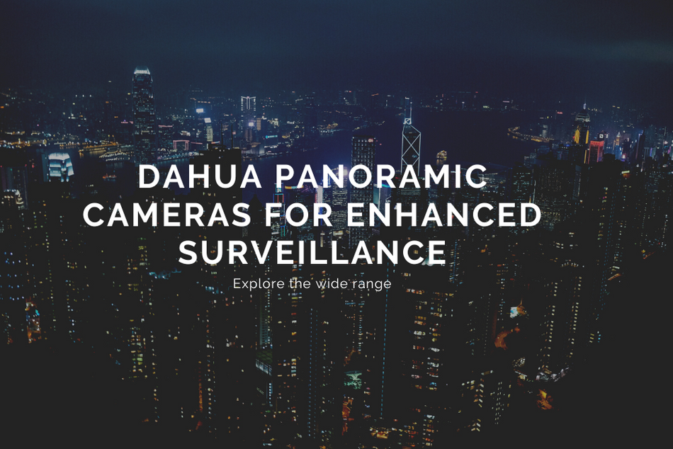 DAHUA Panoramic Cameras for Enhanced Surveillance
